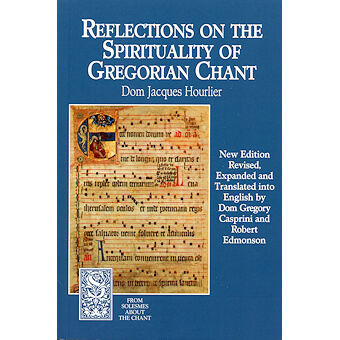 Reflections on the Spirituality of Gregorian Chant